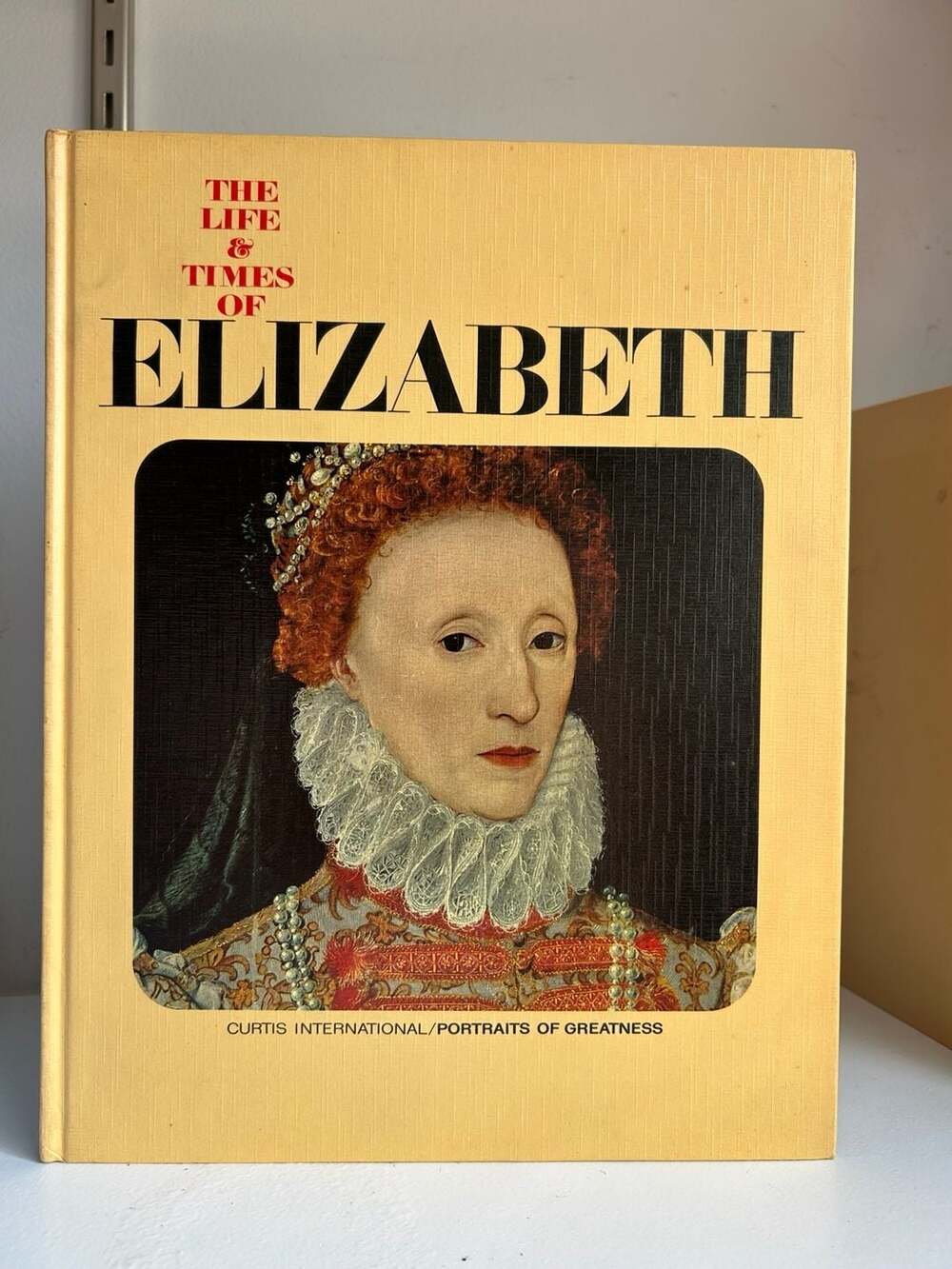 The Life and Times of Elizabeth Book Curtis International Portraits of Greatness